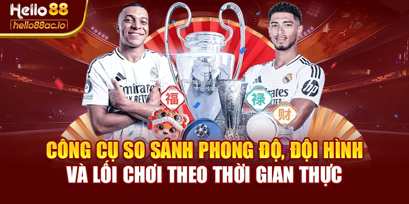 Công cụ so sánh phong độ, đội hình và lối chơi theo thời gian thực