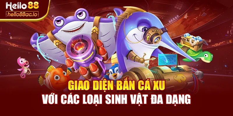Giao diện bắn cá xu với các loại sinh vật đa dạng