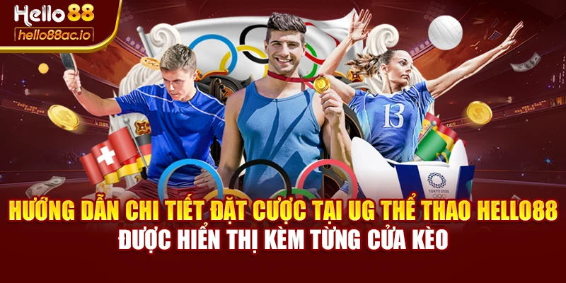 Hướng dẫn chi tiết đặt cược tại UG thể thao Hello88 được hiển thị kèm từng cửa kèo
